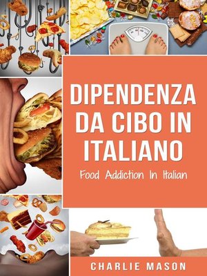 cover image of Dipendenza Da Cibo In italiano/ Food Addiction In Italian